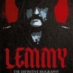 Lemmy: The Definitive Biography