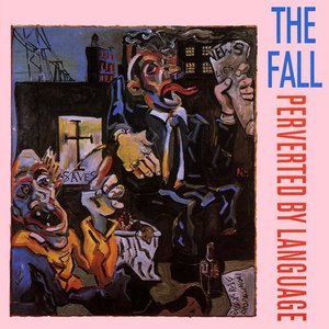 Perverted by Language by The Fall
