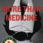 More Than Medicine: A History of the Feminist Women&#039;s Health Movement