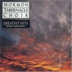 Greatest Hits by Mormon Tabernacle Choir