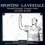 Gasparo Sontini: La Vestale by Bavarian Radio Choir / Munich Radio O / Spontini