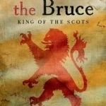 Robert the Bruce: King of the Scots