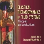 Classical Thermodynamics of Fluid Systems: Principles and Applications