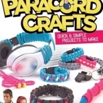 Totally Awesome Paracord Crafts: Quick &amp; Simple Projects to Make