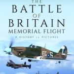 The Battle of Britain Memorial Flight: A History in Pictures