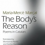 The Body&#039;s Reason: Poems in Catalan