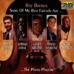 Some of My Best Friends Are: The Piano Players by Ray Brown / Ray Brown Trio