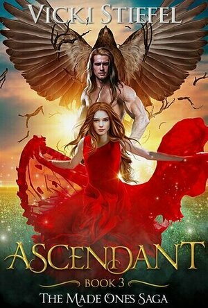 Ascendant (The Made Ones Sage #3) by Vicki Stiefel