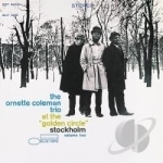 At the &quot;Golden Circle&quot; in Stockholm, Vol. 2 by Ornette Coleman Trio