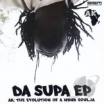 Da Supa EP: The Evolution Of A Myndsoulja by Myndsoulja Ak