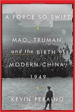 A Force So Swift: Mao, Truman, and the Birth of Modern China, 1949