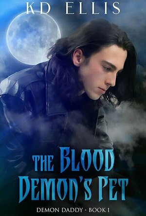 The Blood Demon&#039;s Pet (Demon Daddy #1)