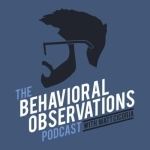 The Behavioral Observations Podcast | ABA | Functional Assessment | Autism | Behaviorism | Acceptance and Commitment Therapy
