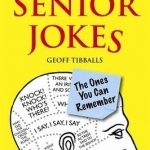 The Book of Senior Jokes: The Ones You Can Remember