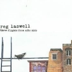 Three Flights from Alto Nido by Greg Laswell