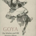 Goya: The Witches and Old Women Album