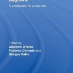 Degrowth: A Vocabulary for a New Era