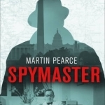 Spymaster: The Life of Britain&#039;s Most Decorated Cold War Spy and Head of MI6, Sir Maurice Oldfield