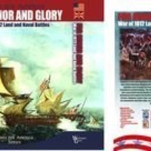 For Honor and Glory: War of 1812 Land and Naval Battles