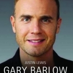 Gary Barlow - Time to Shine: The Unauthorised Biography