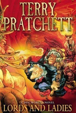 Lords and Ladies (Discworld, #14; Witches #4)