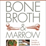 Bone Deep Broth: Healing Recipes with Bone Broth