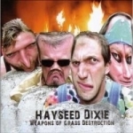 Weapons Of Grass Destruction by Hayseed Dixie