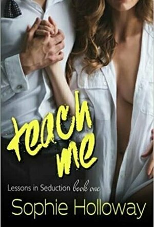 Teach Me (Lessons in Seduction, #1)