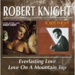 Everlasting Love/Love on a Mountain Top by Robert Knight