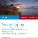 CCEA A-Level Geography Student Guide 3: as Unit 3/A2 Unit 3: AS unit 3/A2 unit 3