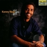 What You Got by Kenny Neal