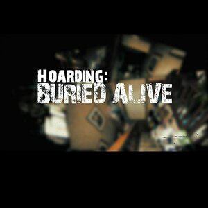 Hoarding: Buried Alive