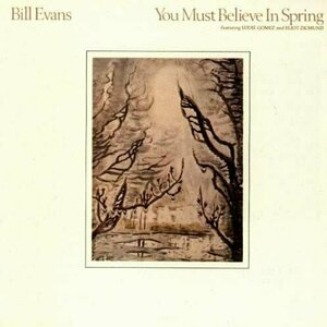 You Must Believe In Spring by Bill Evans