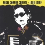 Louie Louie by Angel Corpus Christi