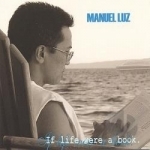 If Life Were a Book by Manuel Luz