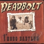 Hobo Babylon by Deadbolt