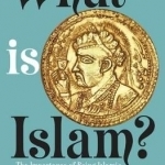 What is Islam?: The Importance of Being Islamic