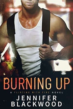 Burning Up (Flirting with Fire, #1)