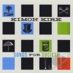 Songs For Society by Kimon Kirk