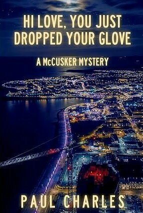 Hi Love, You Just Dropped Your Glove (A McCusker Mystery #3)