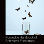 Routledge Handbook of Behavioral Economics