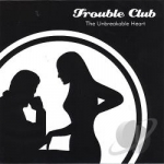 Unbreakable Heart EP by Trouble Club