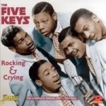 Rocking &amp; Crying: Complete Singles 1951-54 by The Five Keys