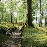 The Gardens of Brantwood: Evolution of Ruskin&#039;s Lakeland Paradise