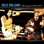 Living and the Dead by Jolie Holland