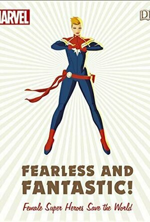 Marvel Fearless and Fantastic!: Female Super Heroes Save the World