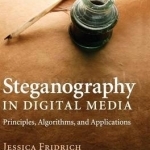 Steganography in Digital Media: Principles, Algorithms, and Applications