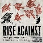 Long Forgotten Songs: B-Sides &amp; Covers 2000-2013 by Rise Against