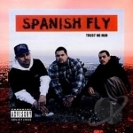 Trust No Man by Spanish FLY