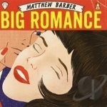 Big Romance by Matthew Barber